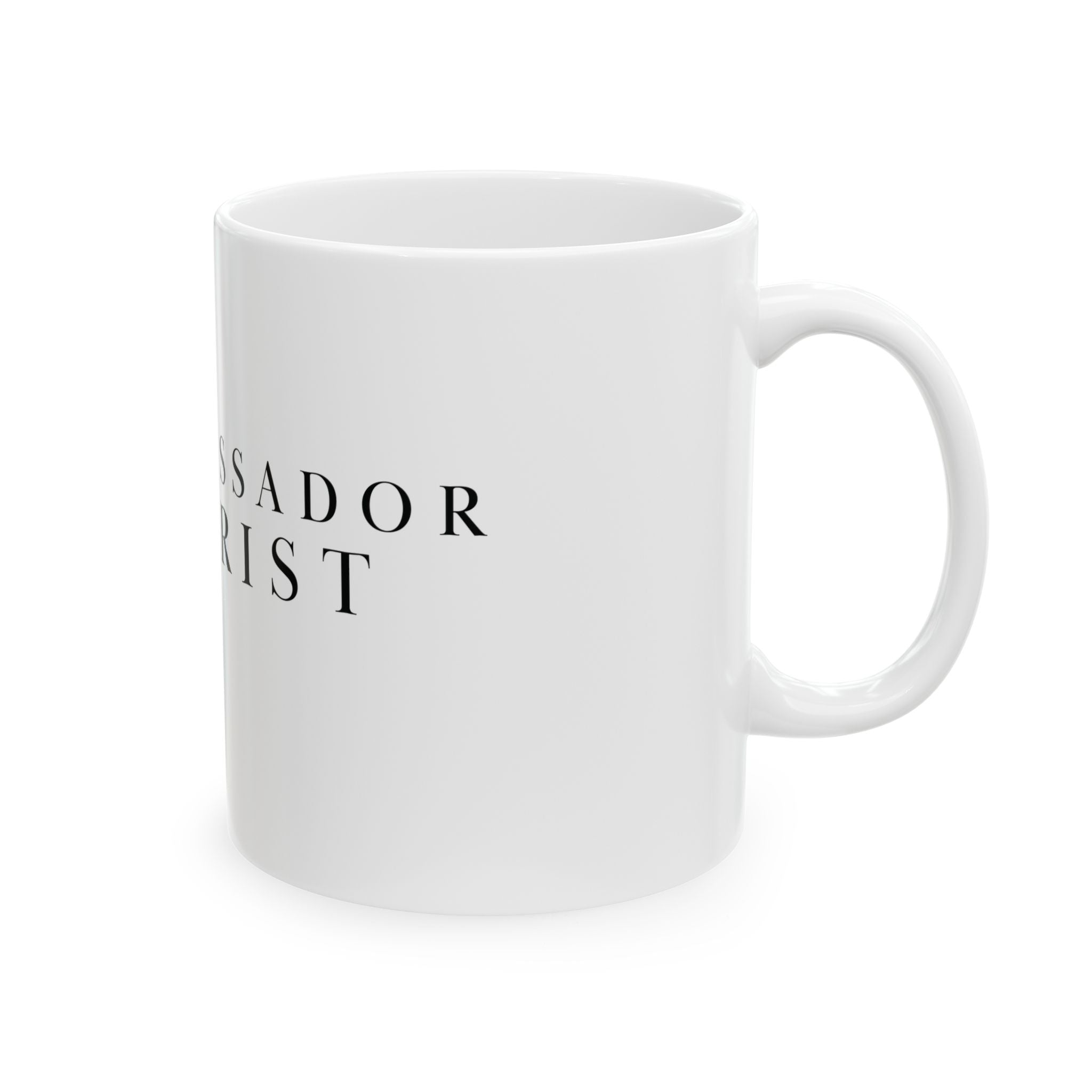 Ambassador of Christ Thirstless | Christian Coffee Mug, (11oz, 15oz)